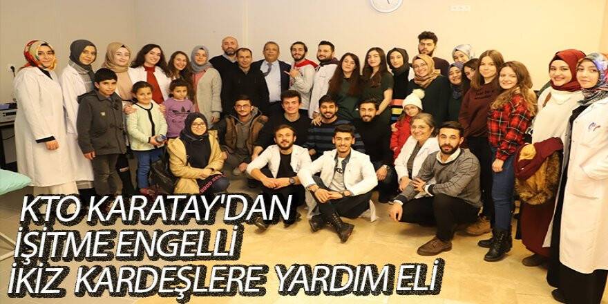 KTO Karatay'dan işitme engelli ikiz kardeşlere yardım eli