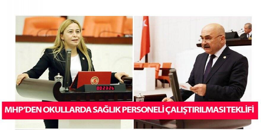 MHP’den okullarda sağlık personeli çalıştırılması teklifi