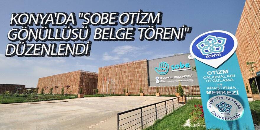 Konya'da "Sobe Otizm Gönüllüsü Belge Töreni" Düzenlendi