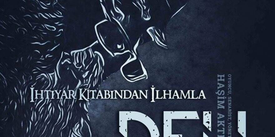 ‘DELİ’ KONYA’DA SAHNELENECEK