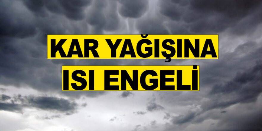 KAR YAĞIŞINA ISI ENGELİ