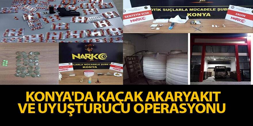 Konya'da kaçak akaryakıt ve uyuşturucu operasyonu