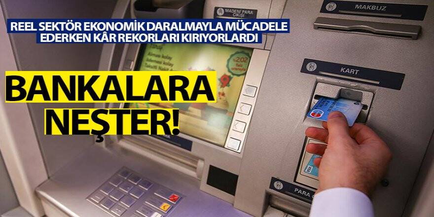 BANKALARA NEŞTER!