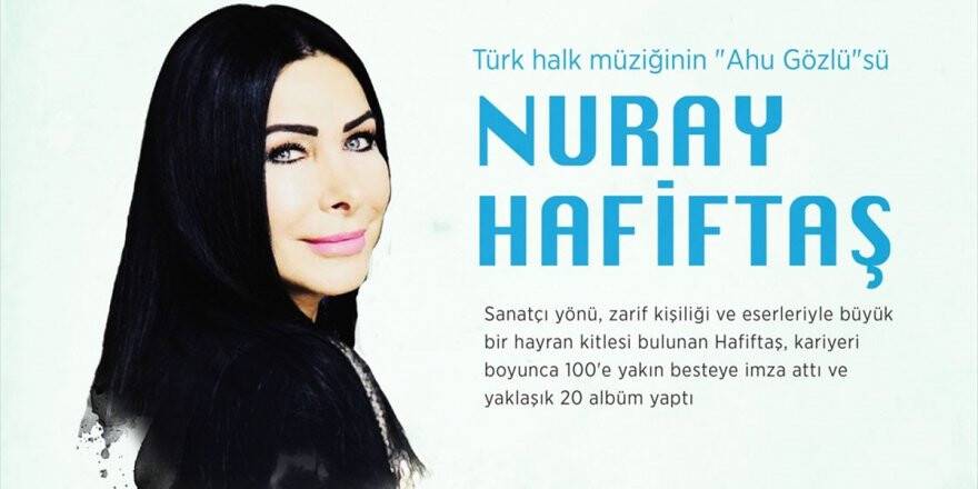 Türk Halk Müziğinin 'Ahu Gözlü'sü: Nuray Hafiftaş