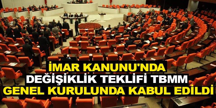 İmar Kanunu'nda Değişiklik Teklifi Tbmm Genel Kurulunda Kabul Edildi (4)
