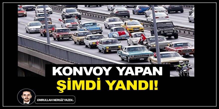 Konvoy Yapan Şimdi Yandı!