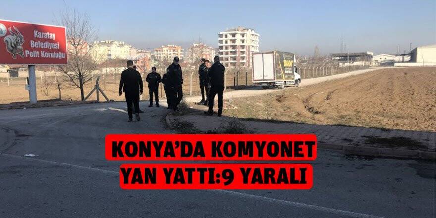 Konya'da kamyonet yan yattı: 9 yaralı