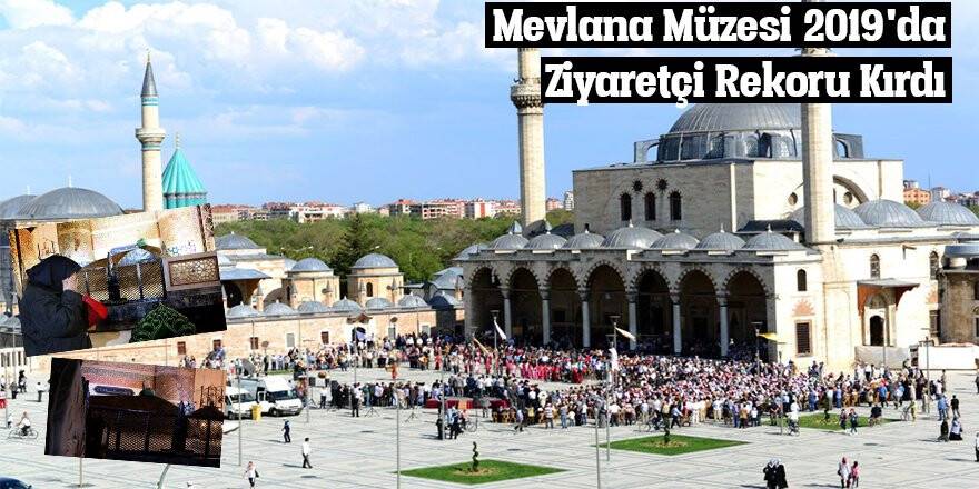 Mevlana Müzesi 2019'da Ziyaretçi Rekoru Kırdı