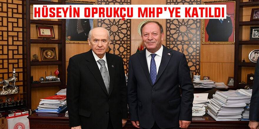 Hüseyin Oprukçu MHP'ye katıldı
