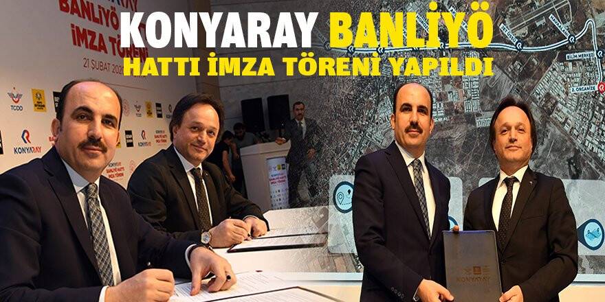 KONYARAY Banliyö Hattı imza töreni yapıldı