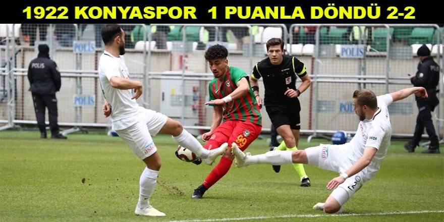 1922 KONYASPOR  1 PUANLA DÖNDÜ 2-2
