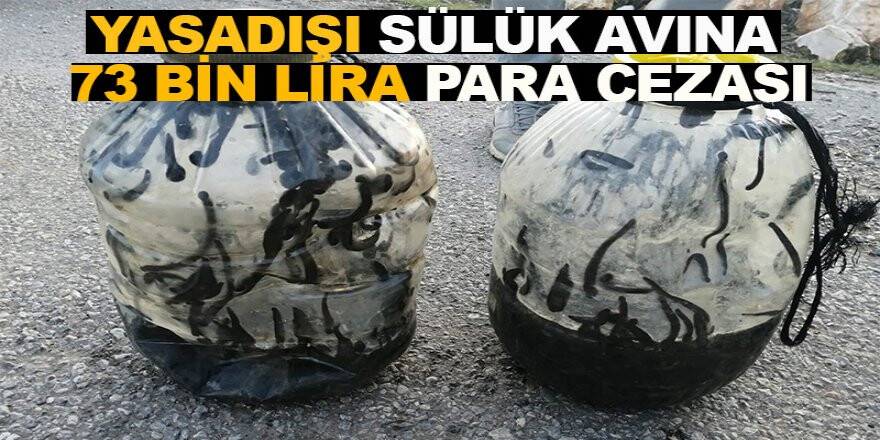 Yasadışı sülük avına 73 bin lira para cezası