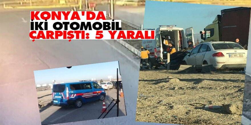 Konya'da iki otomobil çarpıştı: 5 yaralı