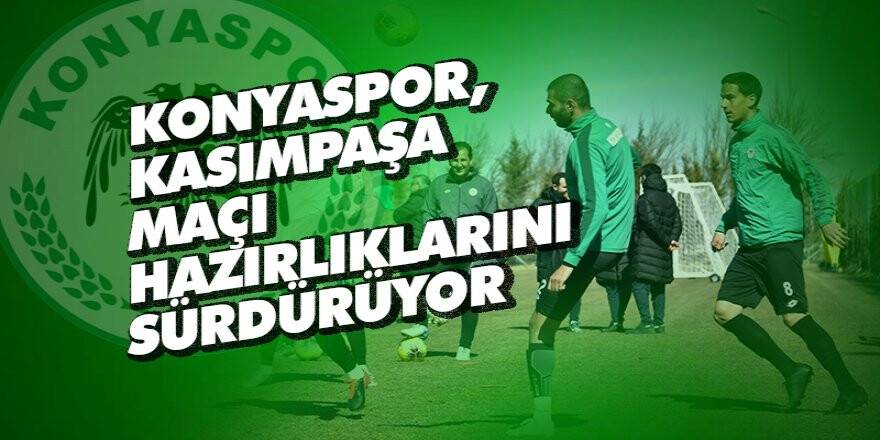 Konyaspor, Kasımpaşa maçı hazırlıklarını sürdürüyor