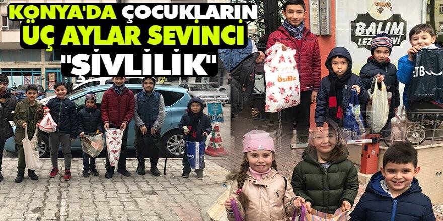 Konya'da Çocukların Üç Aylar Sevinci "Şivlilik"
