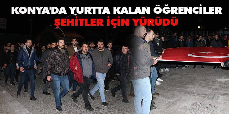 Konya'da Yurtta Kalan Öğrenciler Şehitler İçin Yürüdü