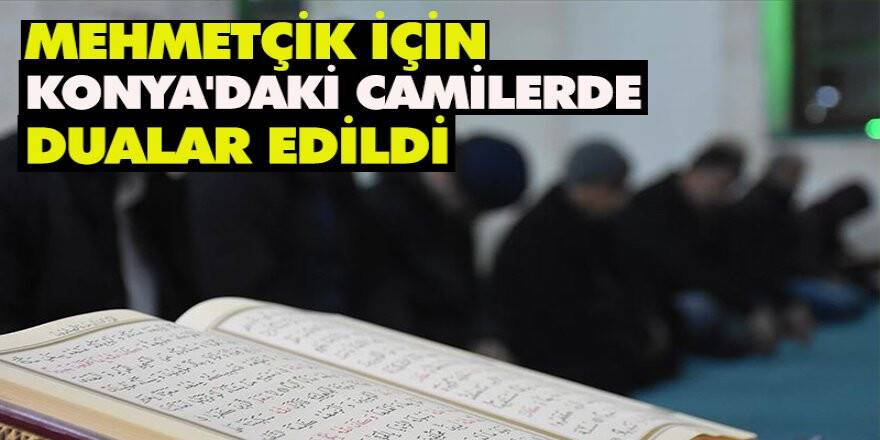 Mehmetçik İçin Konya'daki Camilerde Dualar Edildi