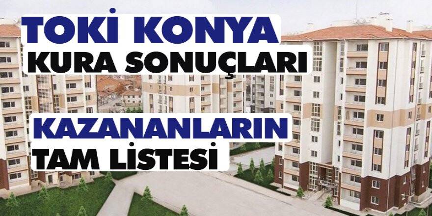 İşte TOKİ Kazananlar Listesi
