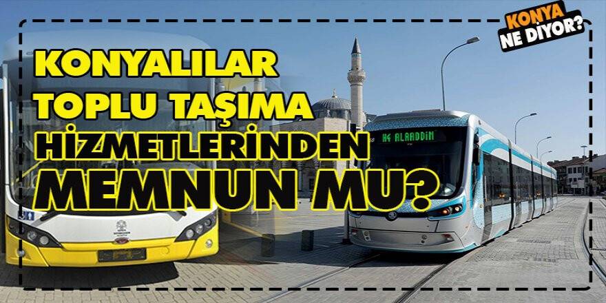 Toplu Taşıma Hizmetlerinden Memnun Musunuz?