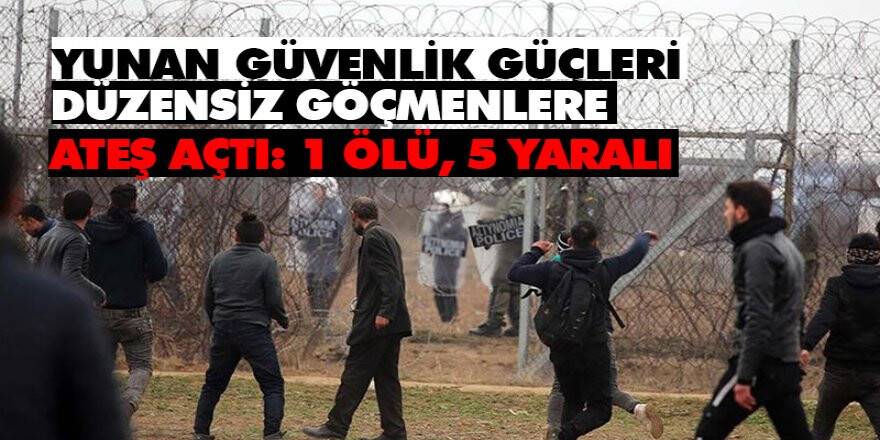 Yunan güvenlik güçleri düzensiz göçmenlere ateş açtı: 1 ölü, 5 yaralı