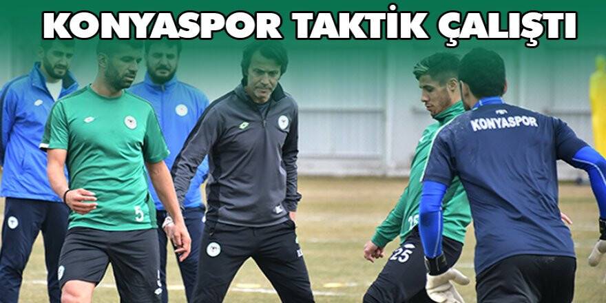 Konyaspor taktik çalıştı