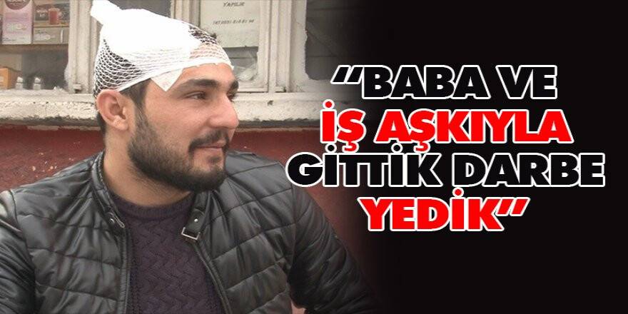Yunan polisi tarafından darp edilen Konyalı genç: “Baba ve iş aşkıyla gittik darbe yedik”