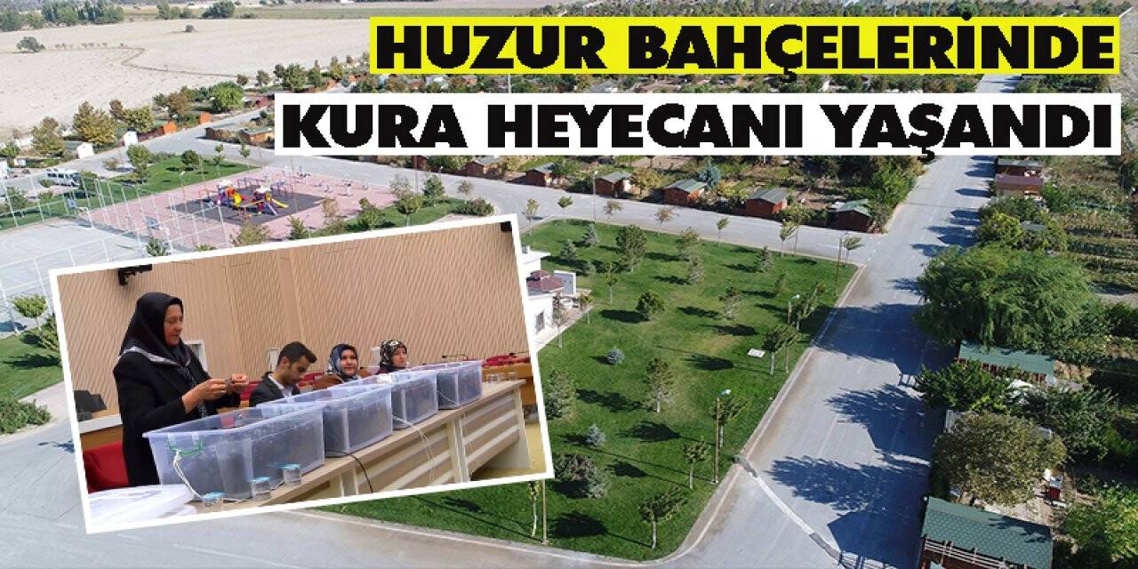 Kayacık Huzur Bahçelerinde kura heyecanı yaşandı