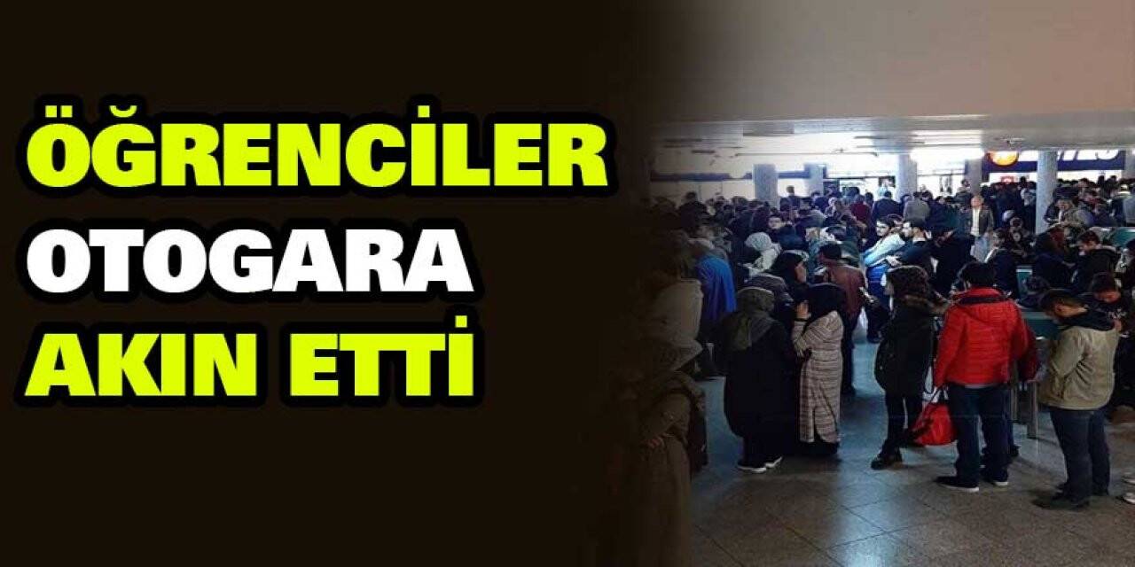 Öğrenciler otogara akın etti