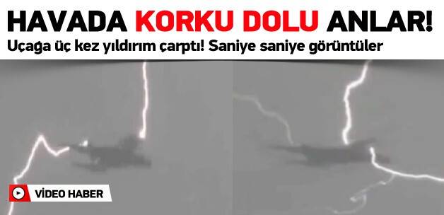 Uçağa üç kez yıldırım çarptı!