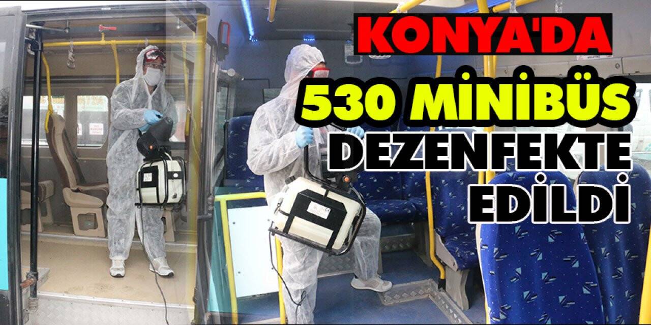 Konya'da 530 minibüs dezenfekte edildi