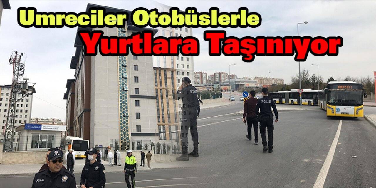 Umreciler otobüslerle yurtlara taşınıyor