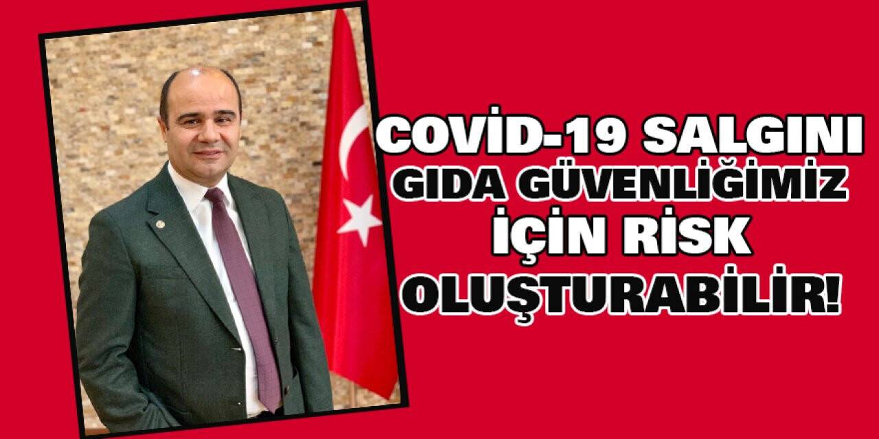 Covid-19 Salgını, gıda güvenliğimiz için risk oluşturabilir!