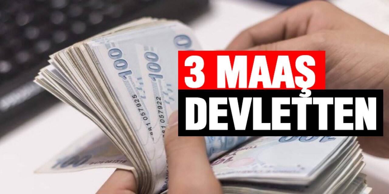 3 Maaşı devlet ödeyecek
