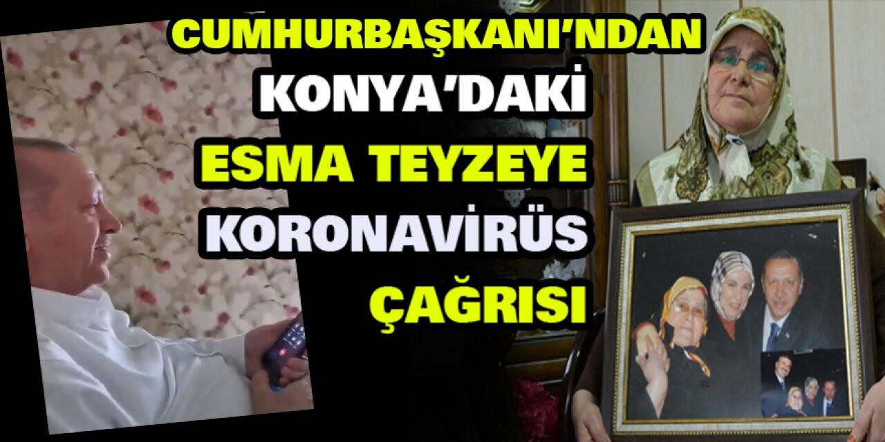 Cumhurbaşkanı'ndan Esma Teyzeye Koronavirüs Çağrısı