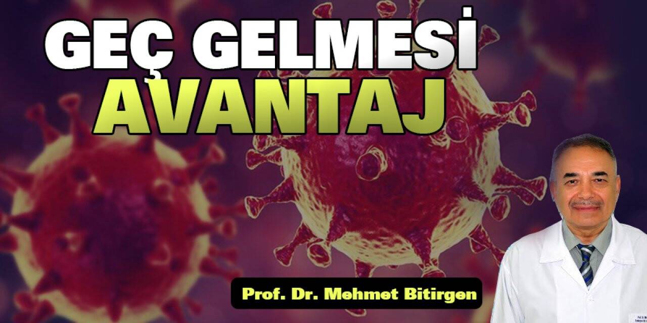 GEÇ GELMESİ AVANTAJ