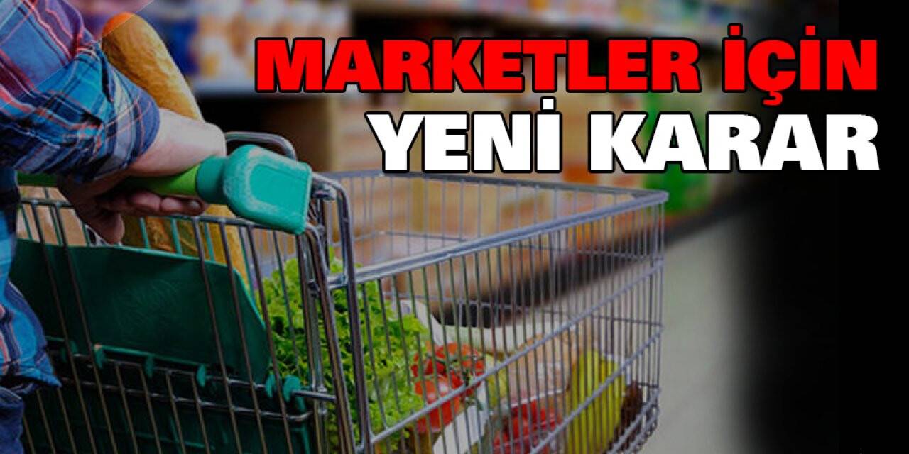 Marketler için yeni karar