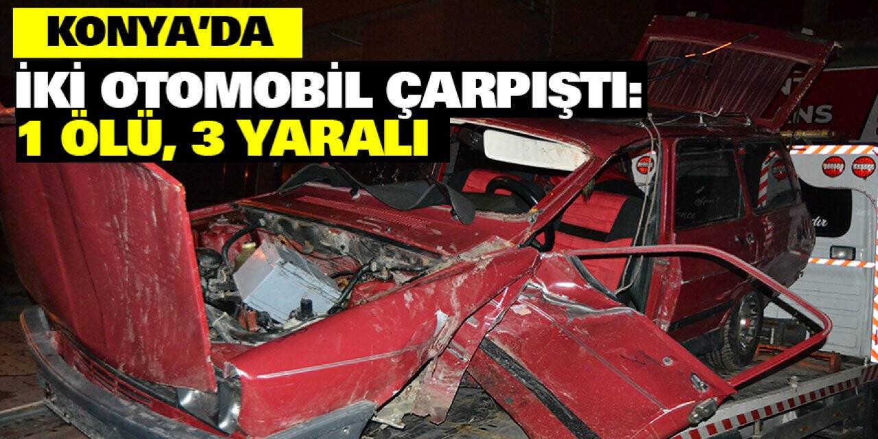 Konya'da İki Otomobil Çarpıştı: 1 Ölü, 3 Yaralı
