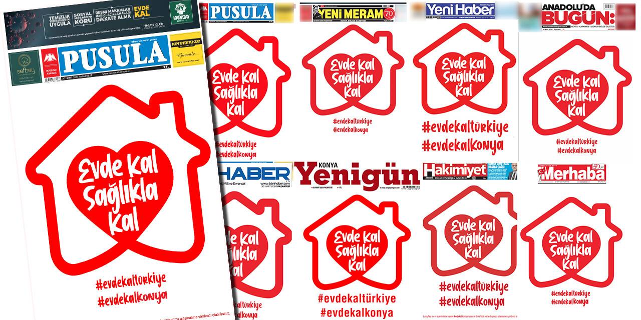 Konya'daki Yerel Gazeteler Bugün Aynı Manşetle Çıktı: "Evde Kal, Sağlıkla Kal"