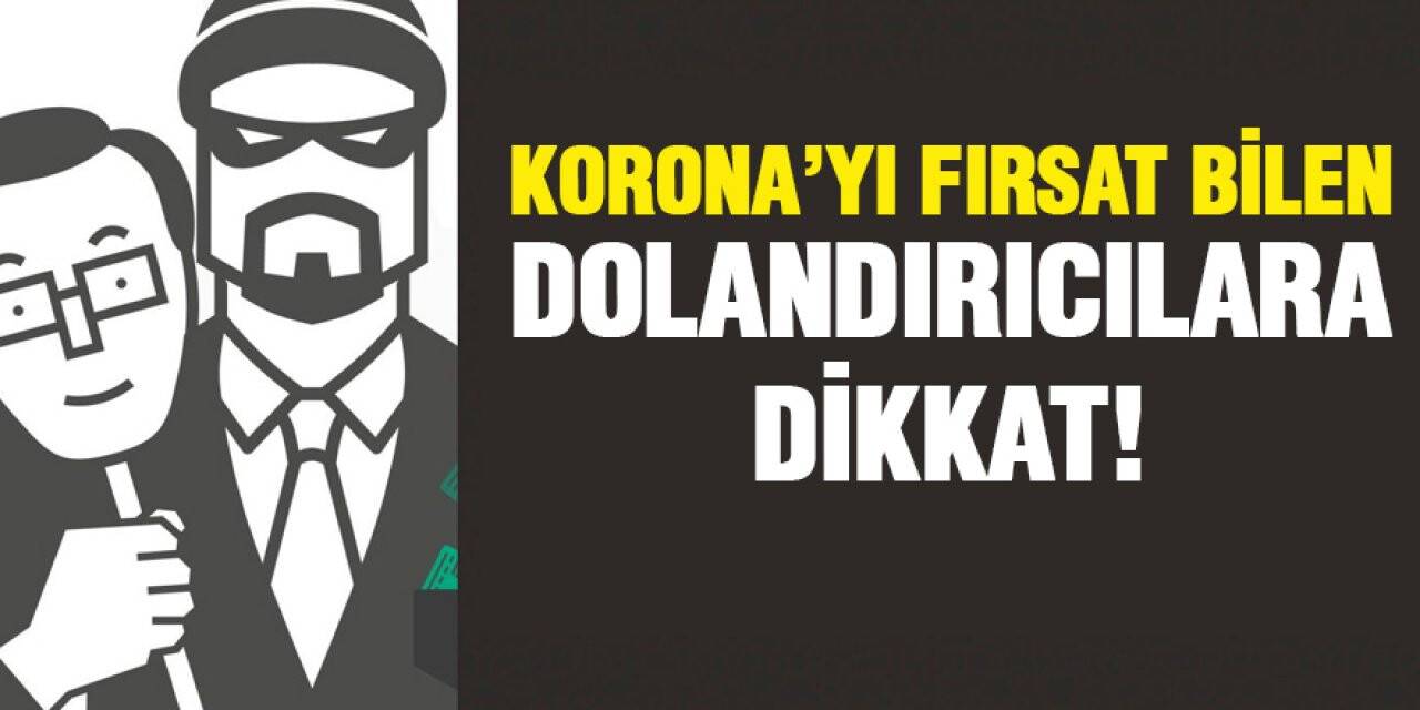 Koronayı fırsat bilen maaş dolandırıcılarına dikkat