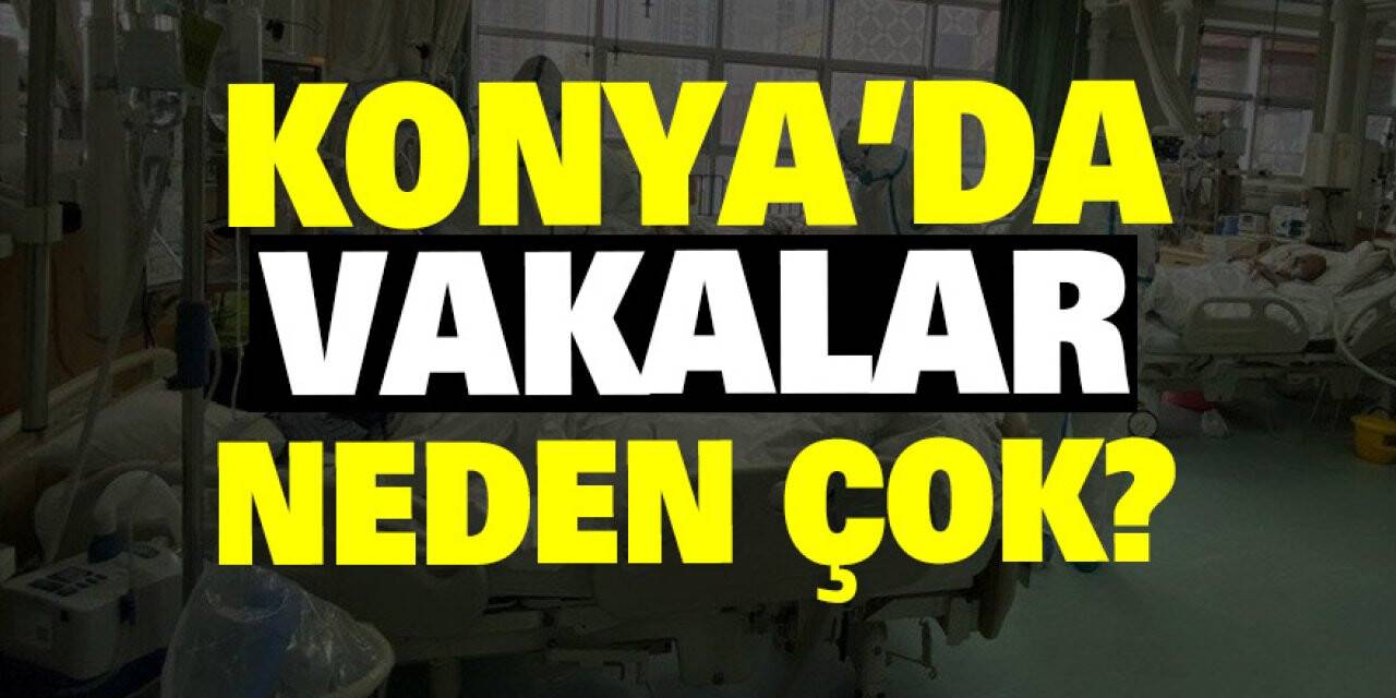 Konya'da Vakalar Neden Çok?
