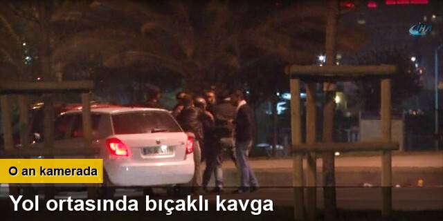 YOL ORTASINDA BIÇAKLI KAVGA