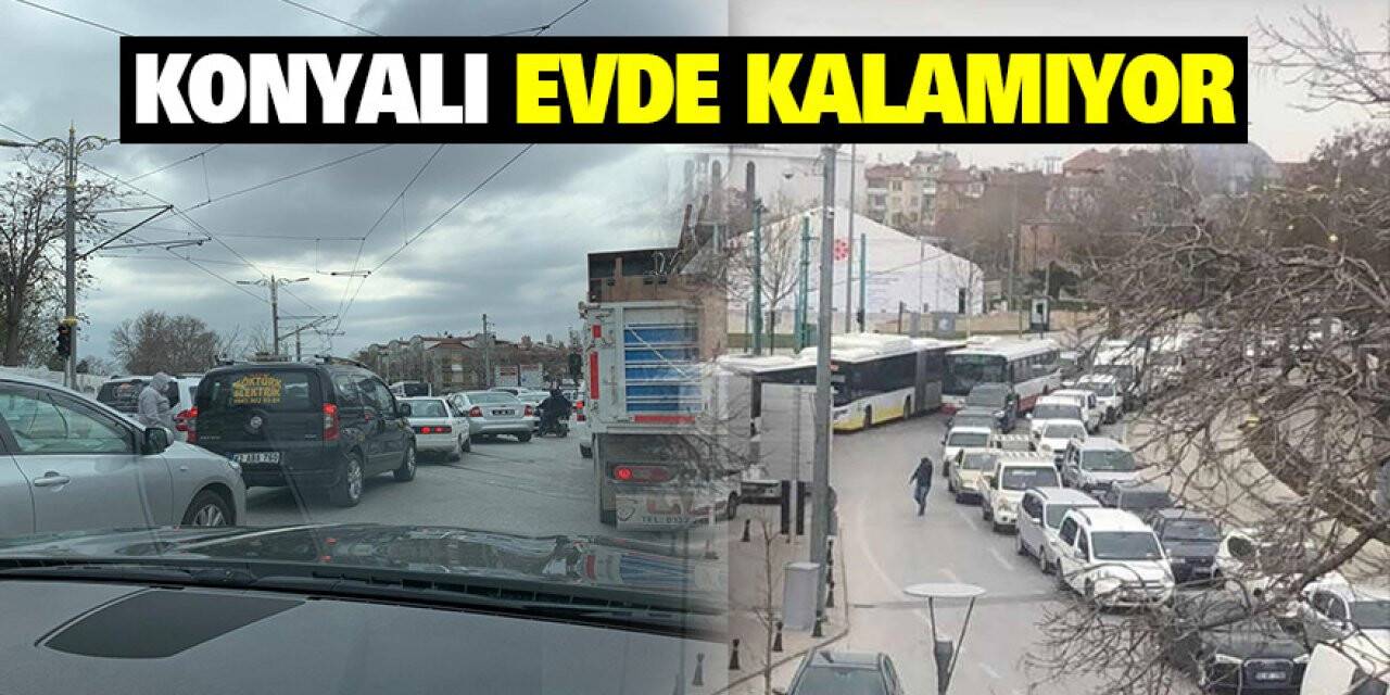 Konyalı Evde Kalamıyor