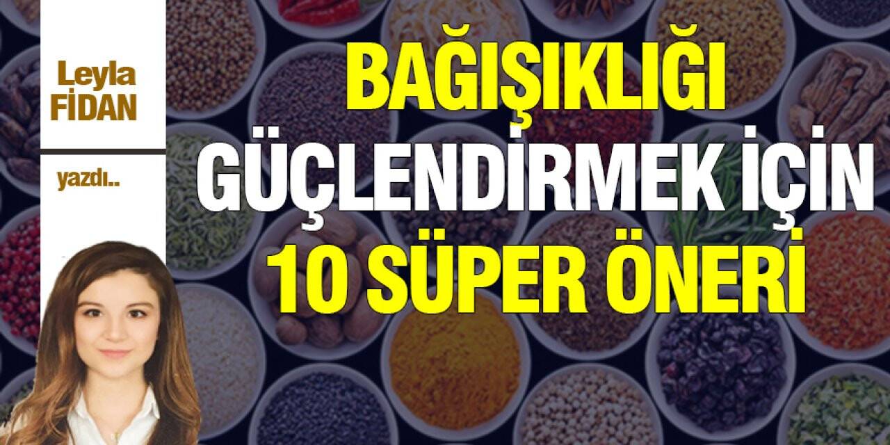 BAĞIŞIKLIĞI GÜÇLENDİRMEK İÇİN 10 SÜPER ÖNERİ
