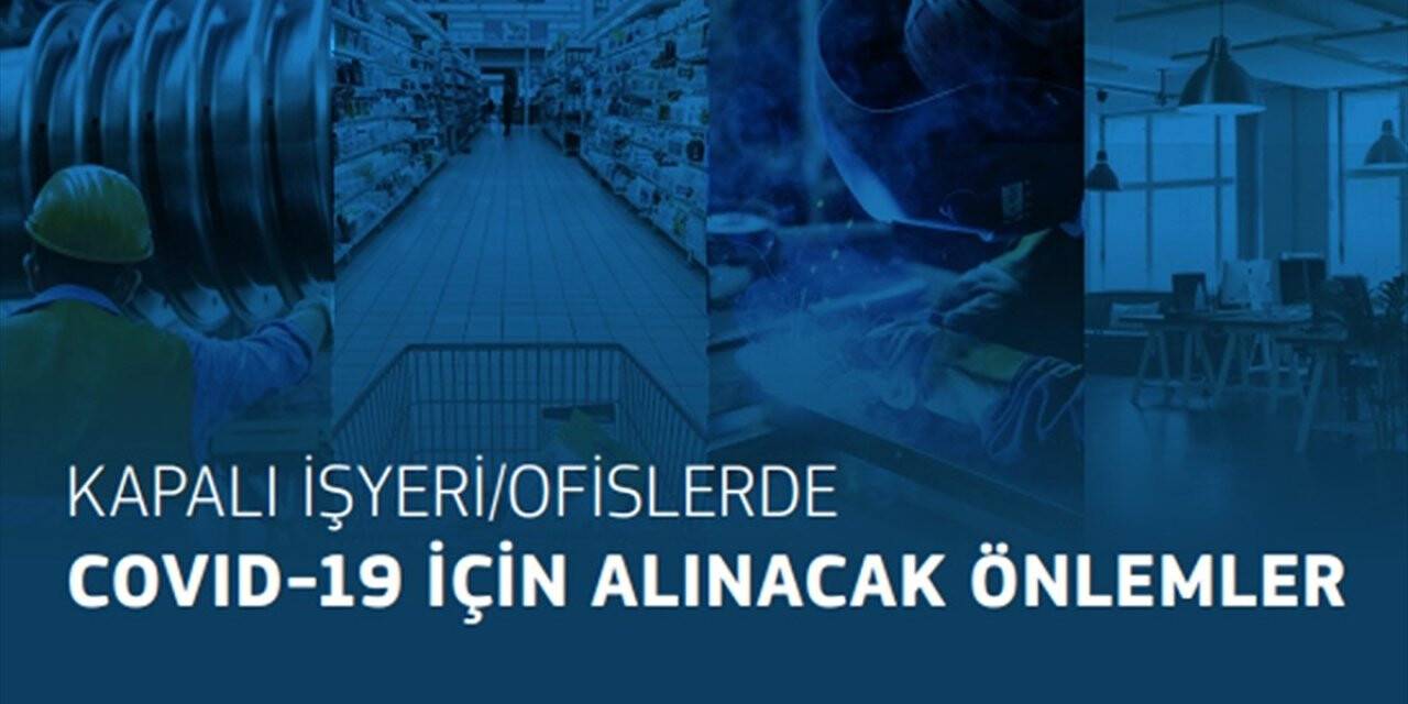 Sağlık Bakanlığından Kapalı Ofis Ve İş Yerleri İçin Kovid-19 Uyarıları