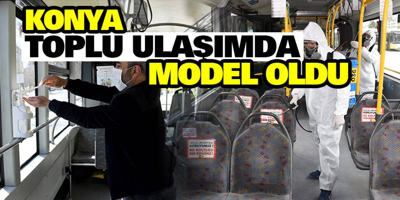Konya Toplu Ulaşımda Model Oldu
