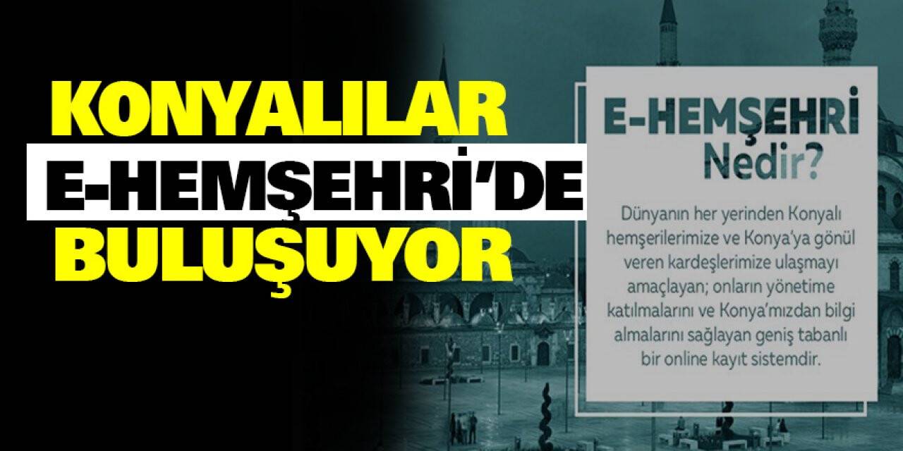 Konyalılar E-Hemşehri'de Buluşuyor