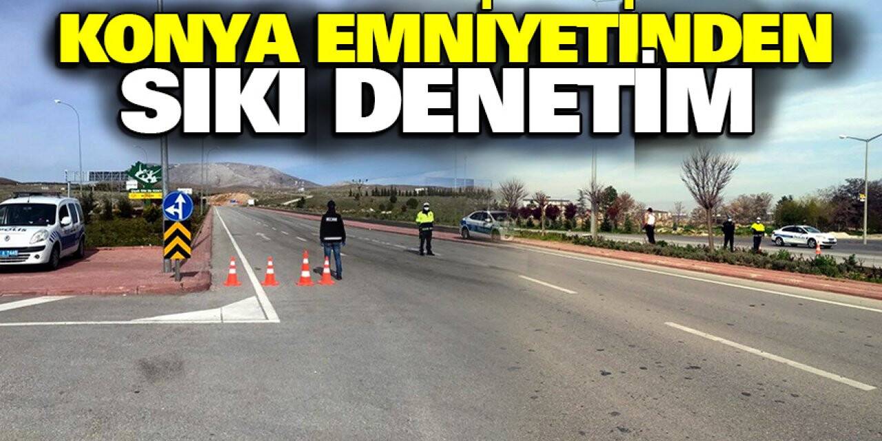 Konya Emniyetinden sıkı denetim