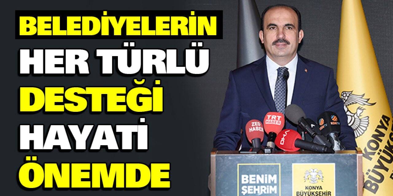 Başkan Altay: Belediyelerin Her Türlü Desteği Hayati Önemde