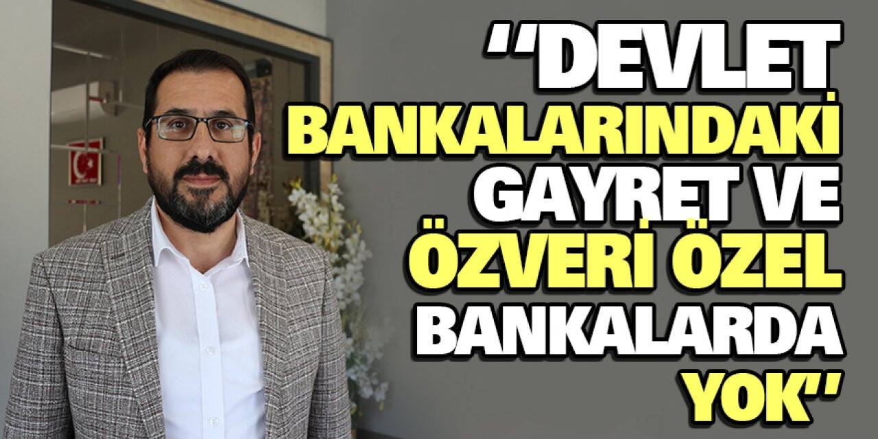 Komüt Başkanı Bulut: 'Devlet Bankalarındaki Gayret Ve Özveri Özel Bankalarda Yok'