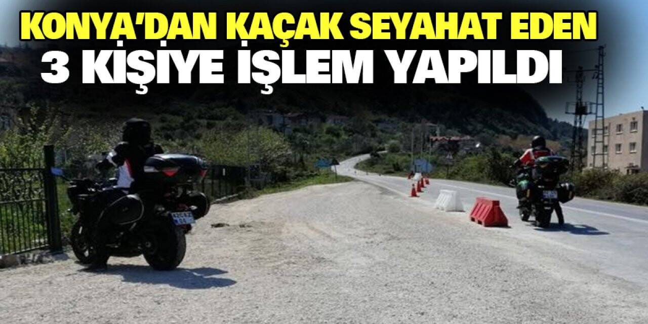 Konya'dan Kastamonu'ya İzinsiz Yolculuğa  9 Bin 450 Lira Ceza